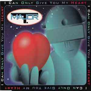 Major T. - I Can Only Give You My Heart download flac mp3
