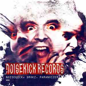 Noisekick / Drokz / Paranoizer - Noisekick Records 006 download flac mp3