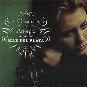 Oksana  & Astorpia - Mar del Plata download flac mp3