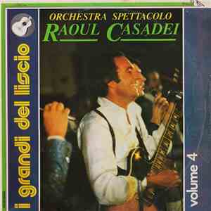 Orchestra Spettacolo Raoul Casadei - I Grandi Del Liscio Volume 4 download flac mp3