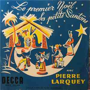 Pierre Larquey - Le Premier Noël Des Petits Santons download flac mp3