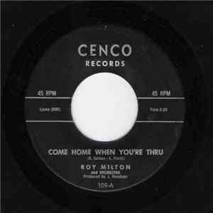 Roy Milton And Orchestra - Come Home When You're Thru / Baby You Don't Know download flac mp3