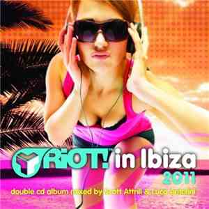 Scott Attrill / Luca Antolini - Riot! In Ibiza 2011 download flac mp3