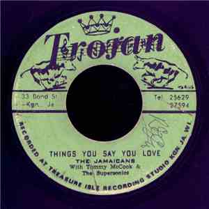 The Jamaicans With Tommy McCook & The Supersonics - Things You Say You Love / I've Got A Pain download flac mp3