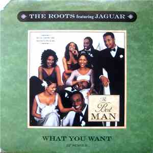 The Roots Featuring Jaguar - What You Want download flac mp3