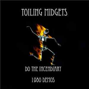 Toiling Midgets - Do The Incendiary (1980 Demos) download flac mp3