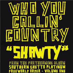Who You Callin' Country - Shawty flac mp3 download