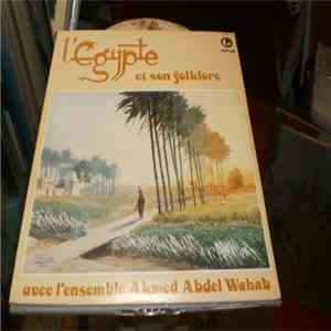 Ahmed Abdel Wahab - L'Égypte Et Son Folklore download flac mp3