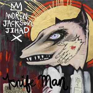 Andrew Jackson Jihad - Knife Man download flac mp3