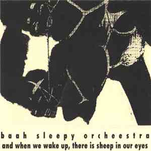 Baah Sleepy Orcheestra - And When We Wake Up, There Is Sheep In Our Eyes download flac mp3