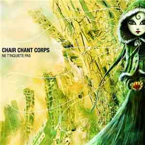 Chair Chant Corp - Ne T'inquiète Pas download flac mp3