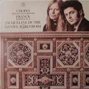 Chopin / Franck / Jacqueline Du Pré / Daniel Barenboim - Sonata In G Monor / Sonata In A download flac mp3