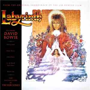 David Bowie And Original Score By Trevor Jones - Labyrinth (From The Original Soundtrack Of The Jim Henson Film) download flac mp3