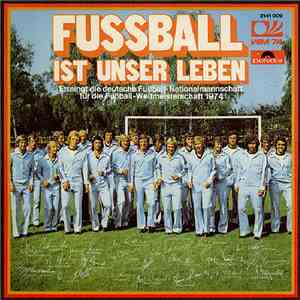 Die Deutsche Fußball-Nationalmannschaft - Fussball Ist Unser Leben download flac mp3