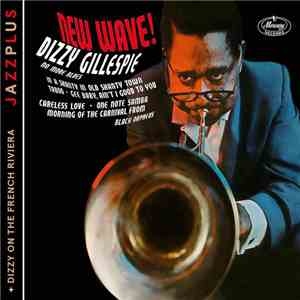 Dizzy Gillespie - New Wave! / Dizzy On The French Riviera download flac mp3