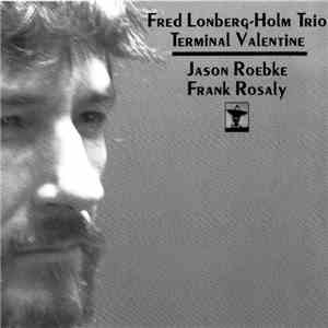 Fred Lonberg-Holm Trio - Terminal Valentine download flac mp3