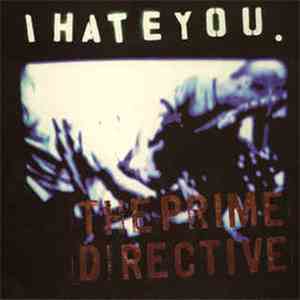 I Hate You. - The Prime Directive download flac mp3