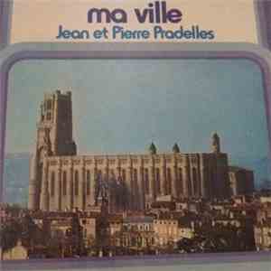 Jean Et Pierre Pradelles - Ma Ville download flac mp3