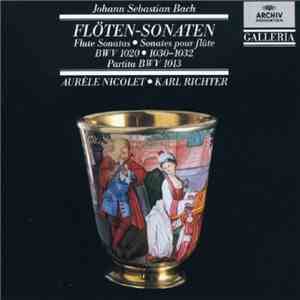 Johann Sebastian Bach - Aurèle Nicolet ∙ Karl Richter - Flöten-Sonaten ∙ Flute Sonatas ∙ Sonates Pour Flûte BWV 1020, 1030-1032, Partita BWV 1013 download flac mp3