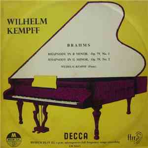 Johannes Brahms - Wilhelm Kempff - Rhapsody In B Minor, Op. 79, No. 1; Rhapsody In G Minor, Op. 79, No. 2 download flac mp3