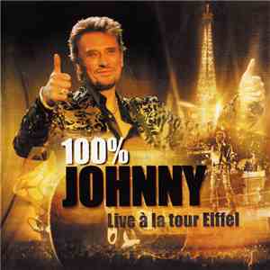 Johnny - 100% Johnny - Live À La Tour Eiffel download flac mp3