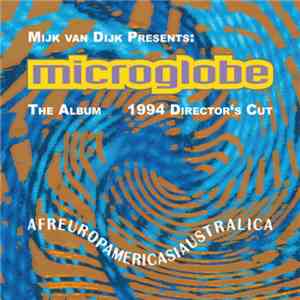 Mijk Van Dijk Presents Microglobe - Afreuropamericasiaustralica - The Album 1994 Director's Cut download flac mp3