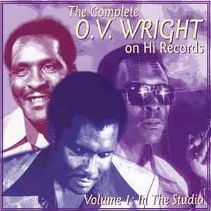 O.V. Wright - The Complete O.V. Wright On Hi Records, Volume 1: In The Studio flac mp3 download