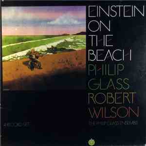 Philip Glass / Robert Wilson  - The Philip Glass Ensemble - Einstein On The Beach download flac mp3