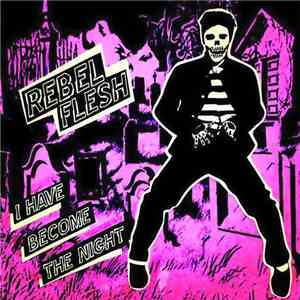 Rebel Flesh - I Have Become The Night download flac mp3