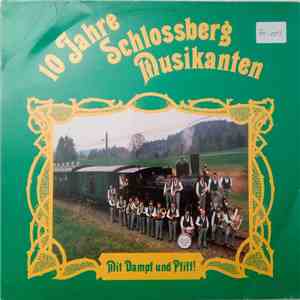 Schlossberg Musikanten Uster - Mit Dampf Und Pfiff! (10 Jahre Schlossberg Musikanten Uster) download flac mp3
