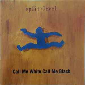 Split Level  - Call Me White Call Me Black download flac mp3