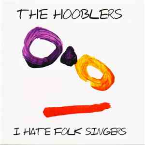 The Hooblers - I Hate Folk Singers download flac mp3