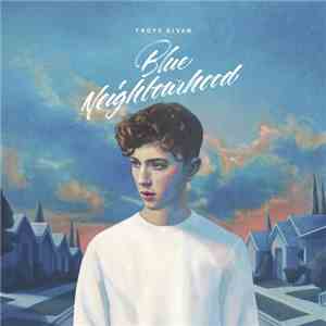 Troye Sivan - Blue Neighbourhood download flac mp3