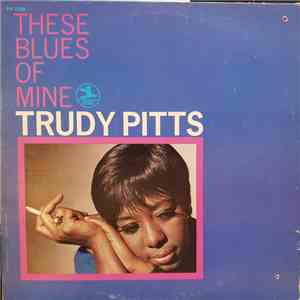 Trudy Pitts - These Blues Of Mine download flac mp3