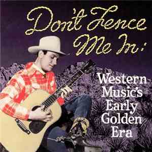Various - Don't Fence Me In: Western Music's Early Golden Era download flac mp3