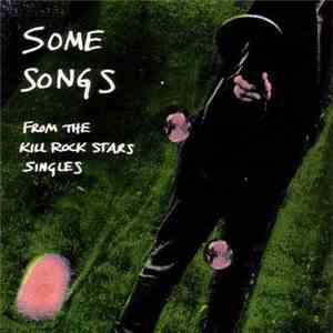 Various - Some Songs: From The Kill Rock Stars Singles download flac mp3