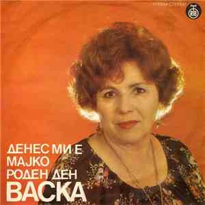 Васка - Данес Ми Е Мајко Роден Ден download flac mp3