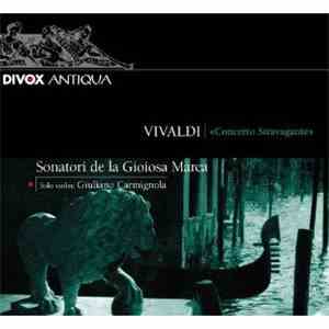 Vivaldi - Sonatori De La Gioiosa Marca, Giuliano Carmignola - "Concerto Stravagante" download flac mp3