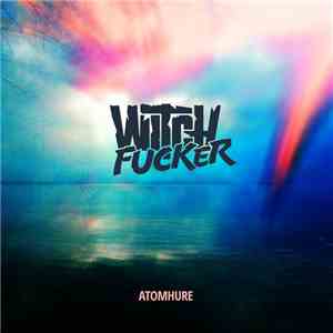 Witchfucker - Atomhure download flac mp3