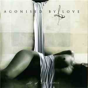 Agonised By Love - All Of White Horizons download flac mp3