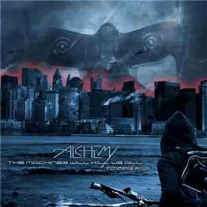 Alchemy  - The Machines Will Kill Us All (Instrumental) download flac mp3