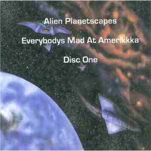 Alien Planetscapes - Everybody's Mad At Amerikkka! download flac mp3