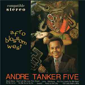 Andre Tanker Five - Afro Blossom West download flac mp3