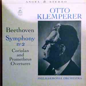 Beethoven - Otto Klemperer, Philharmonia Orchestra - Symphony No 2. Coriolan And Prometheus Overtures. download flac mp3