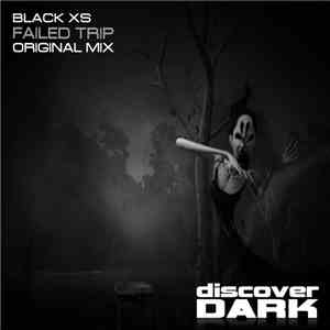 Black Xs - Failed Trip download flac mp3