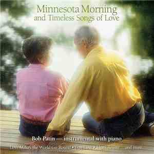 Bob Patin - Minnesota Morning And Timeless Songs Of Love download flac mp3