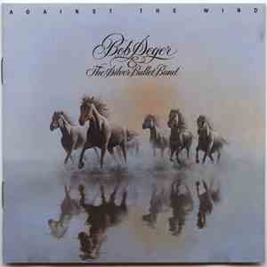 Bob Seger & The Silver Bullet Band - Against The Wind download flac mp3