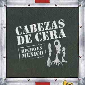 Cabezas De Cera - Hecho En México download flac mp3