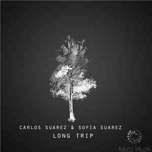 Carlos Suarez  & Sofia Suarez - Long Trip download flac mp3