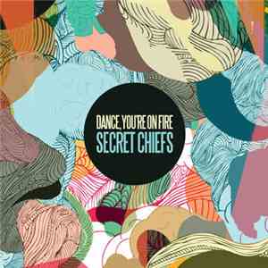Dance, You're On Fire - Secret Chiefs download flac mp3